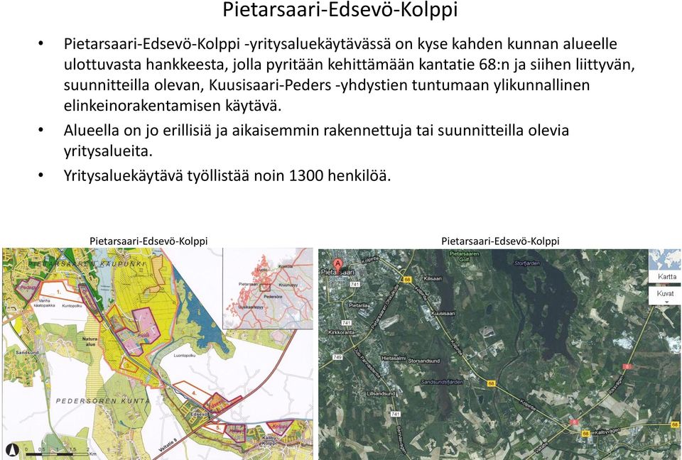 -yhdystien tuntumaan ylikunnallinen elinkeinorakentamisen käytävä.