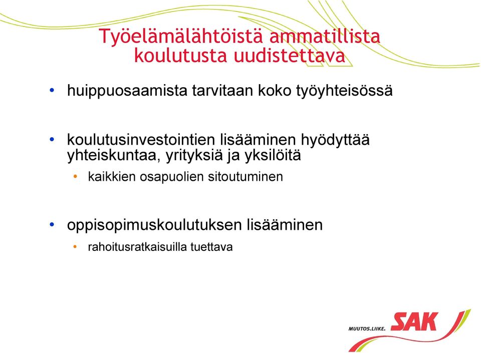 lisääminen hyödyttää yhteiskuntaa, yrityksiä ja yksilöitä kaikkien