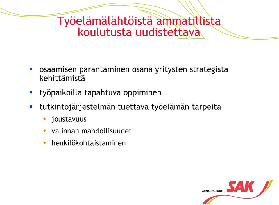 työpaikoilla tapahtuva oppiminen tutkintojärjestelmän tuettava