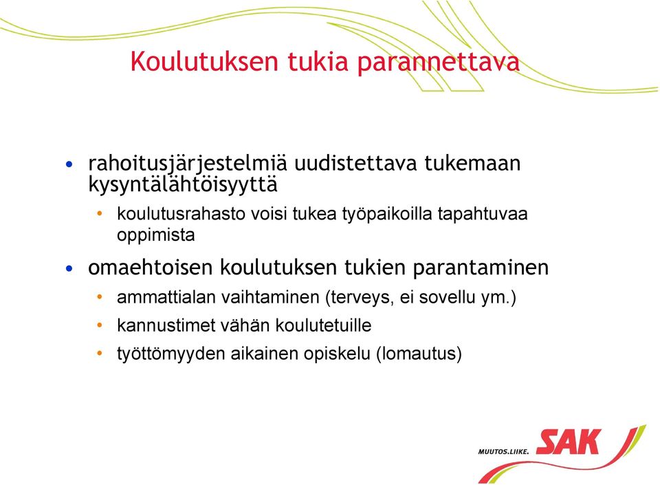 oppimista omaehtoisen koulutuksen tukien parantaminen ammattialan vaihtaminen
