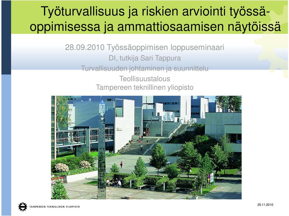 2010 Työssäoppimisen loppuseminaari DI, tutkija Sari Tappura