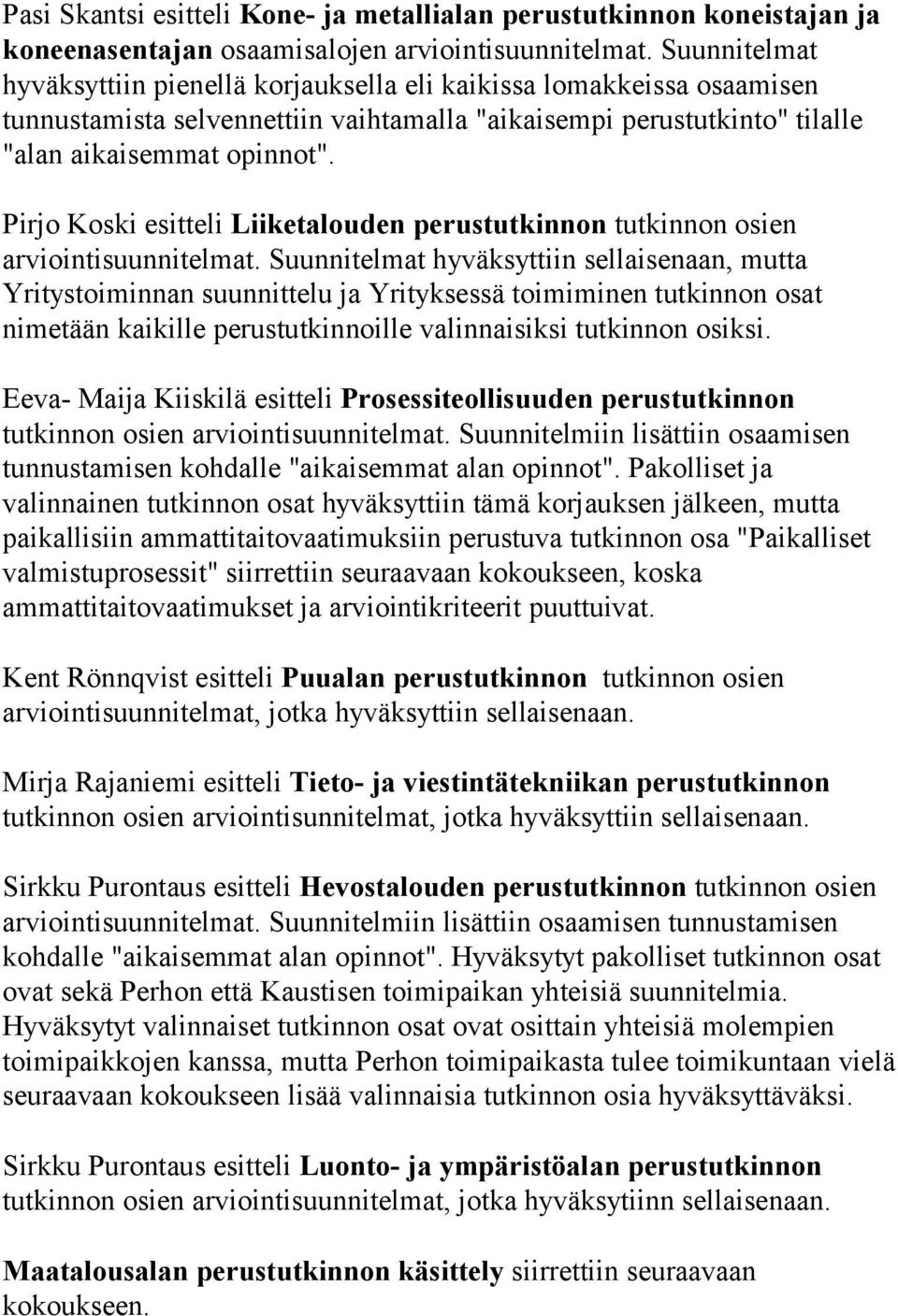 Pirjo Koski esitteli Liiketalouden perustutkinnon tutkinnon osien arviointisuunnitelmat.