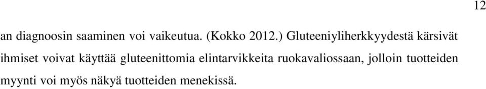 käyttää gluteenittomia elintarvikkeita ruokavaliossaan,