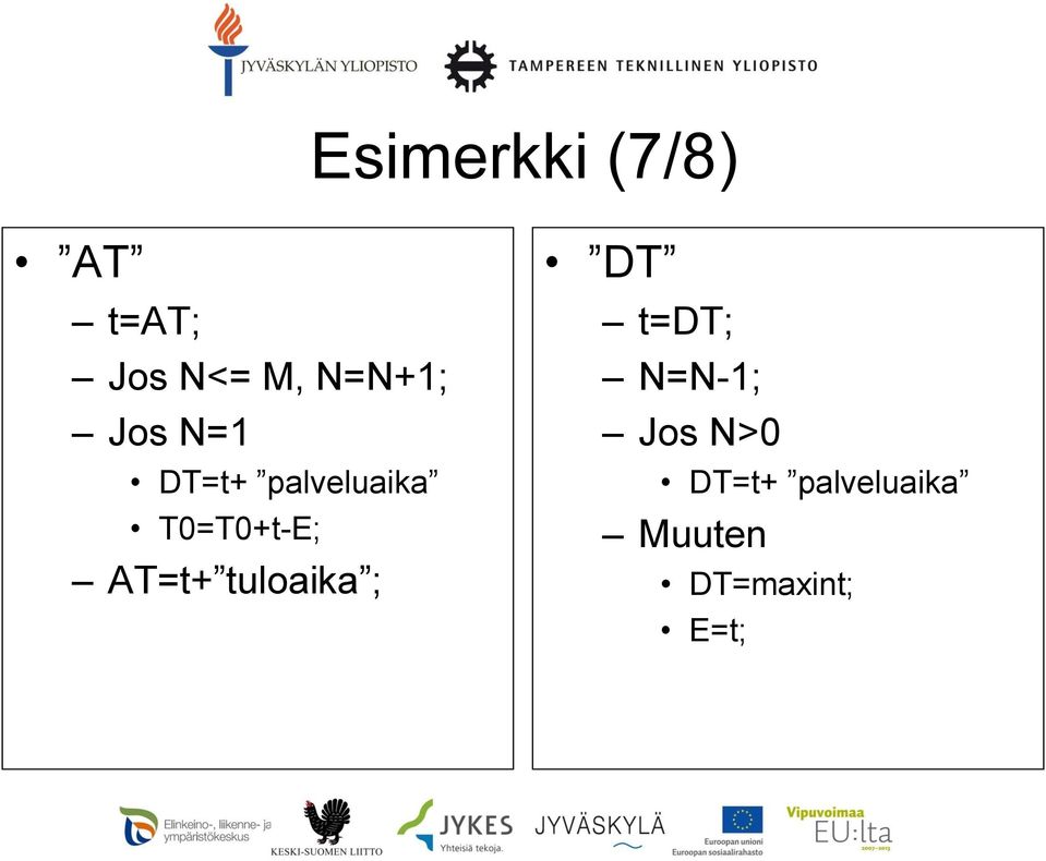 T0=T0+t-E; AT=t+ tuloaika ; DT t=dt;