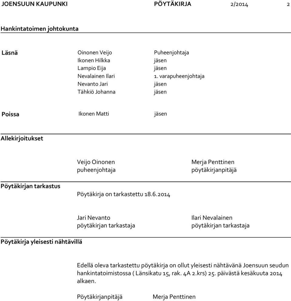 Pöytäkirjan tarkastus Pöytäkirja on tarkastettu 18.6.
