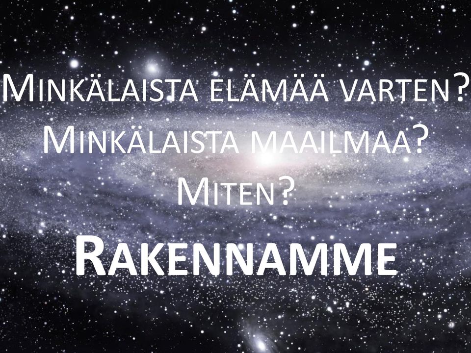 M MAAILMAA?