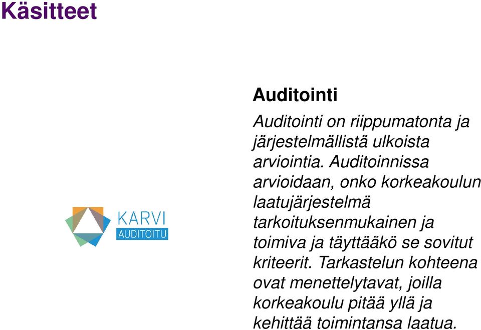 Auditoinnissa arvioidaan, onko korkeakoulun laatujärjestelmä