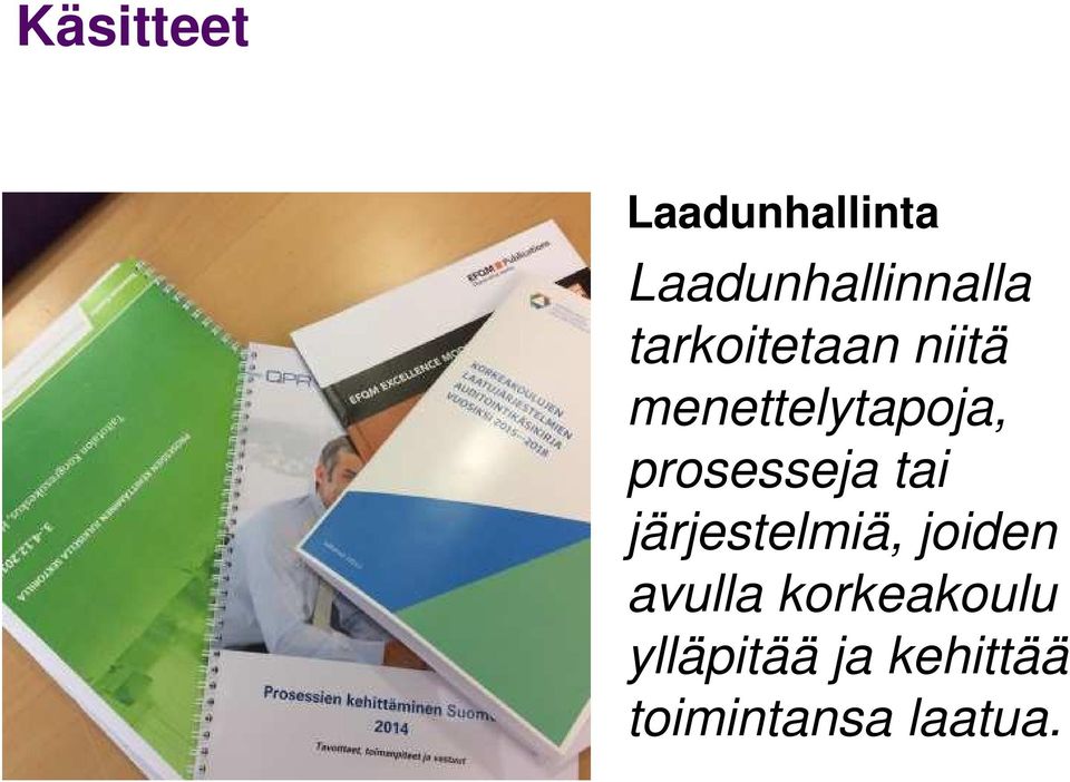 prosesseja tai järjestelmiä, joiden avulla