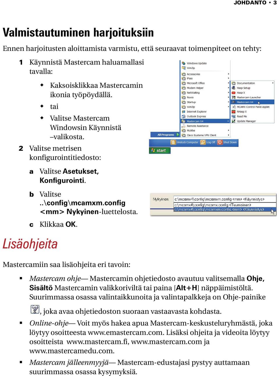 config <mm> Nykyinen-luettelosta. Klikkaa OK.