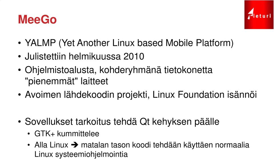 projekti, Linux Foundation isännöi Sovellukset tarkoitus tehdä Qt kehyksen päälle GTK+