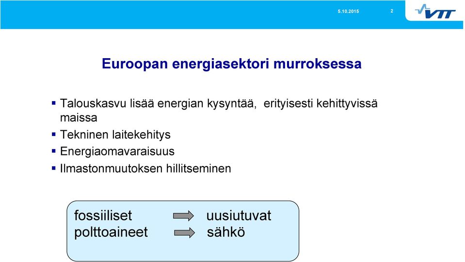 Tekninen laitekehitys Energiaomavaraisuus