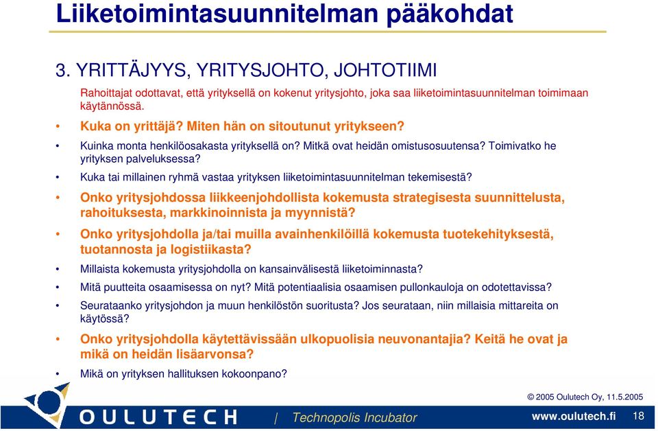 Kuka tai millainen ryhmä vastaa yrityksen liiketoimintasuunnitelman tekemisestä?