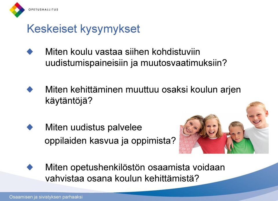 Miten kehittäminen muuttuu osaksi koulun arjen käytäntöjä?