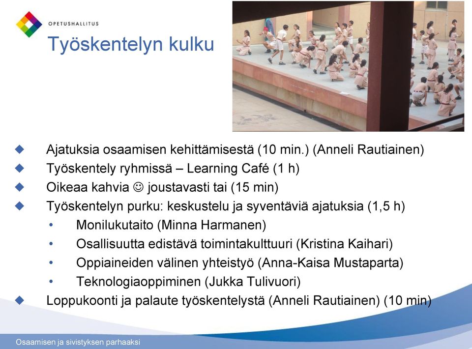 purku: keskustelu ja syventäviä ajatuksia (1,5 h) Monilukutaito (Minna Harmanen) Osallisuutta edistävä