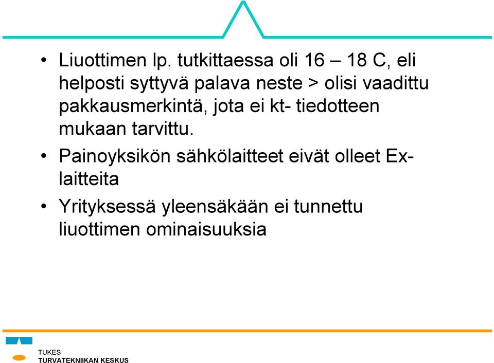 olisi vaadittu pakkausmerkintä, jota ei kt- tiedotteen mukaan