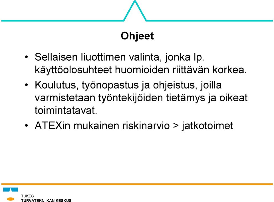 Koulutus, työnopastus ja ohjeistus, joilla varmistetaan
