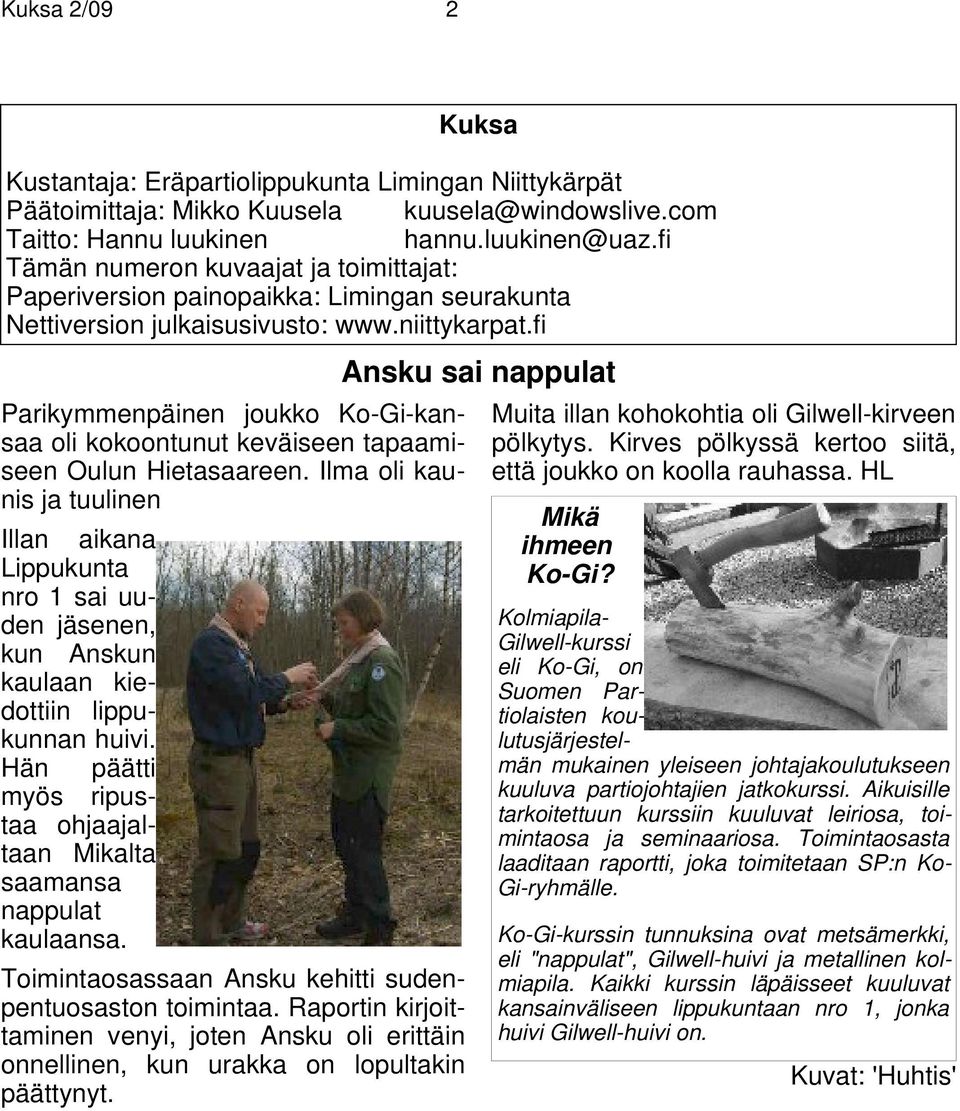 fi Parikymmenpäinen joukko Ko-Gi-kansaa oli kokoontunut keväiseen tapaamiseen Oulun Hietasaareen.