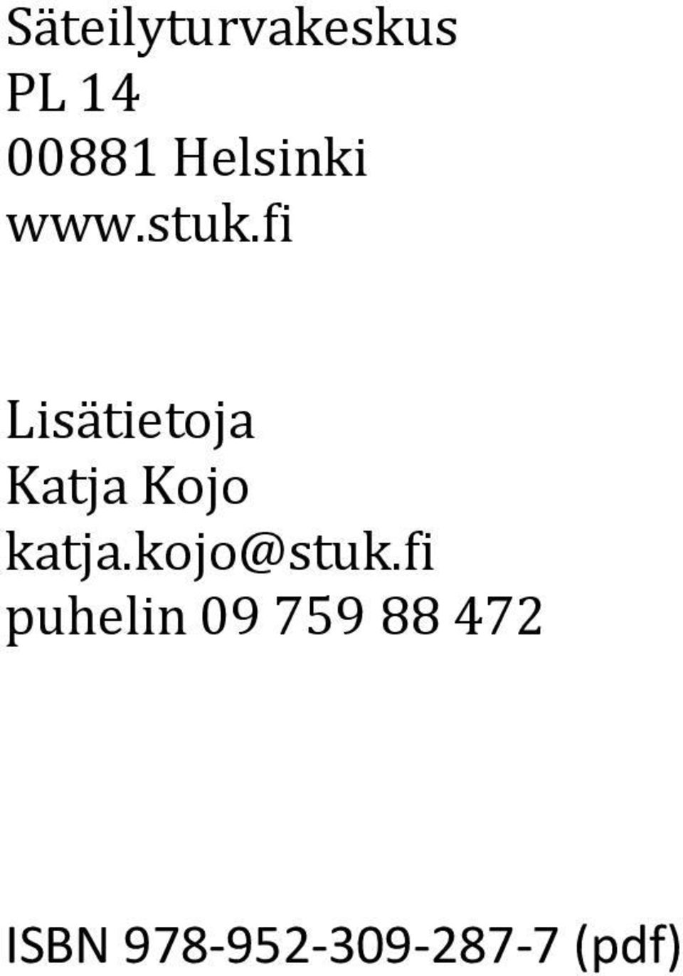 fi Lisätietoja Katja Kojo katja.