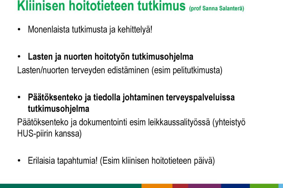 Päätöksenteko ja tiedolla johtaminen terveyspalveluissa tutkimusohjelma Päätöksenteko ja dokumentointi