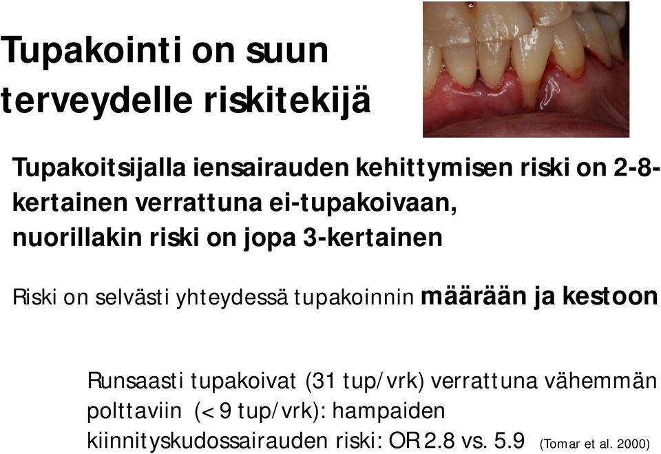 yhteydessä tupakoinnin määrään ja kestoon Runsaasti tupakoivat (31 tup/vrk) verrattuna vähemmän