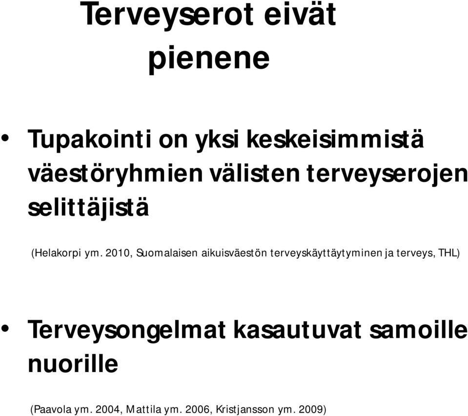 2010, Suomalaisen aikuisväestön terveyskäyttäytyminen ja terveys, THL)