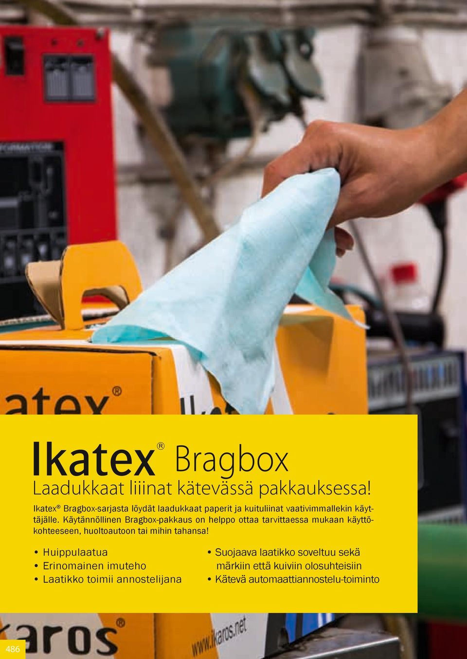 Käytännöllinen Bragbox-pakkaus on helppo ottaa tarvittaessa mukaan käyttökohteeseen, huoltoautoon tai mihin