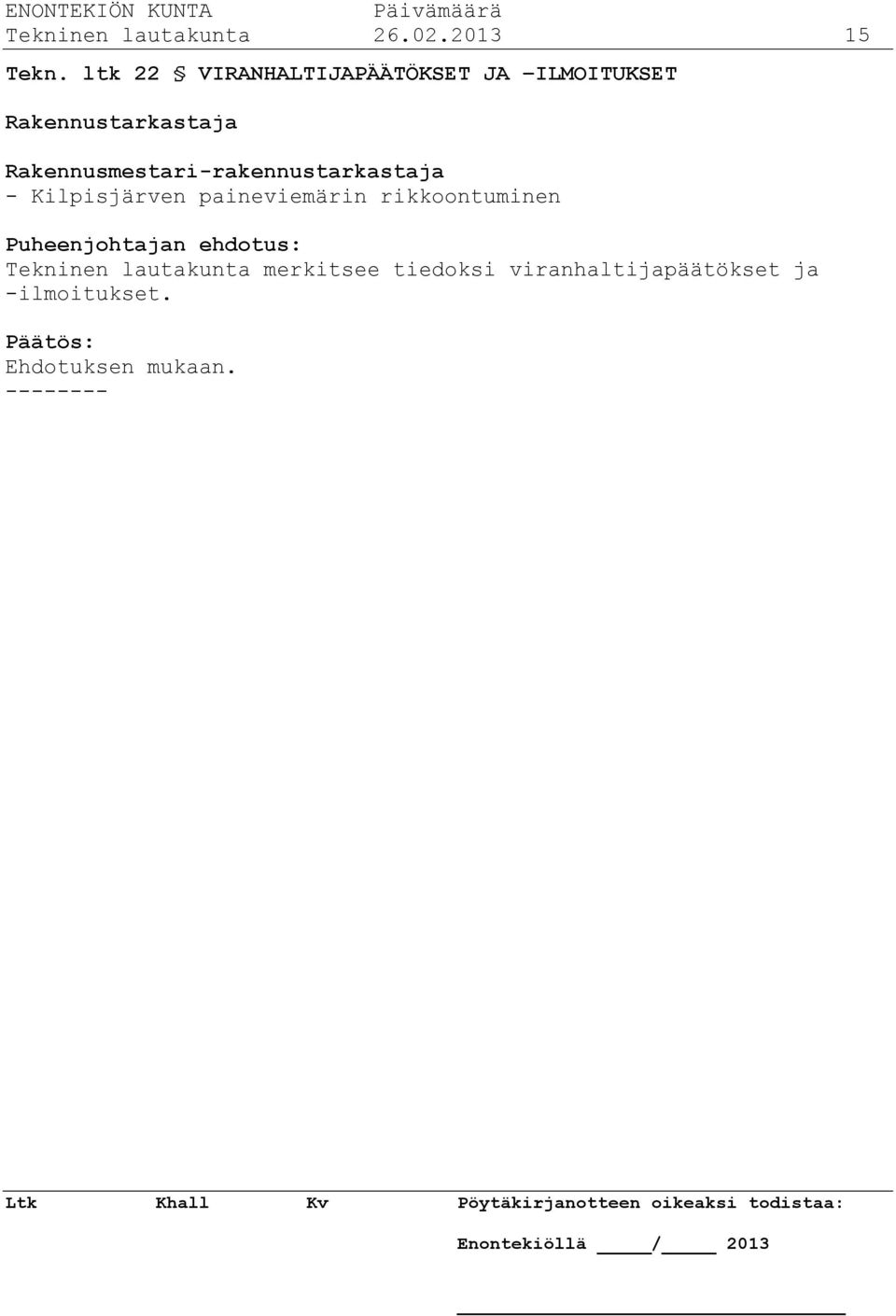 Rakennusmestari-rakennustarkastaja - Kilpisjärven paineviemärin
