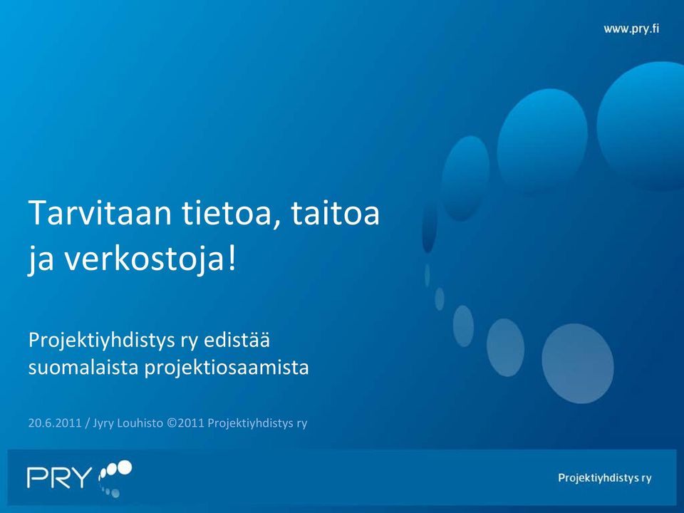 Projektiyhdistys ry edistää