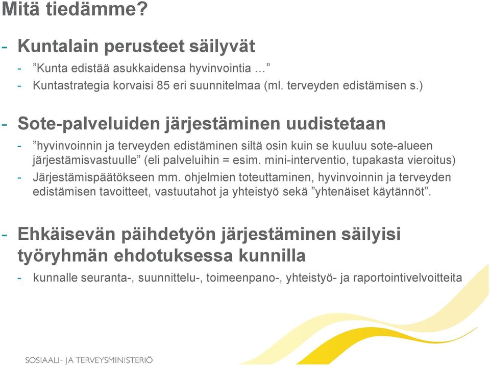 mini-interventio, tupakasta vieroitus) - Järjestämispäätökseen mm.