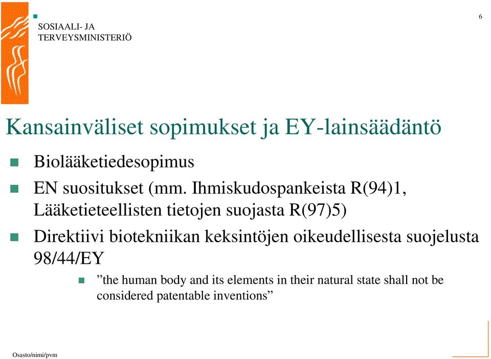 Direktiivi biotekniikan keksintöjen oikeudellisesta suojelusta 98/44/EY the human