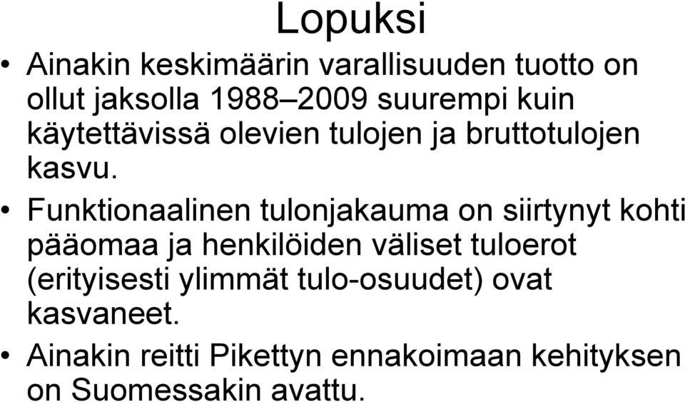 Funktionaalinen tulonjakauma on siirtynyt kohti pääomaa ja henkilöiden väliset tuloerot