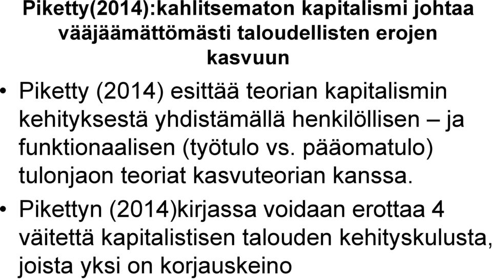 funktionaalisen (työtulo vs. pääomatulo) tulonjaon teoriat kasvuteorian kanssa.