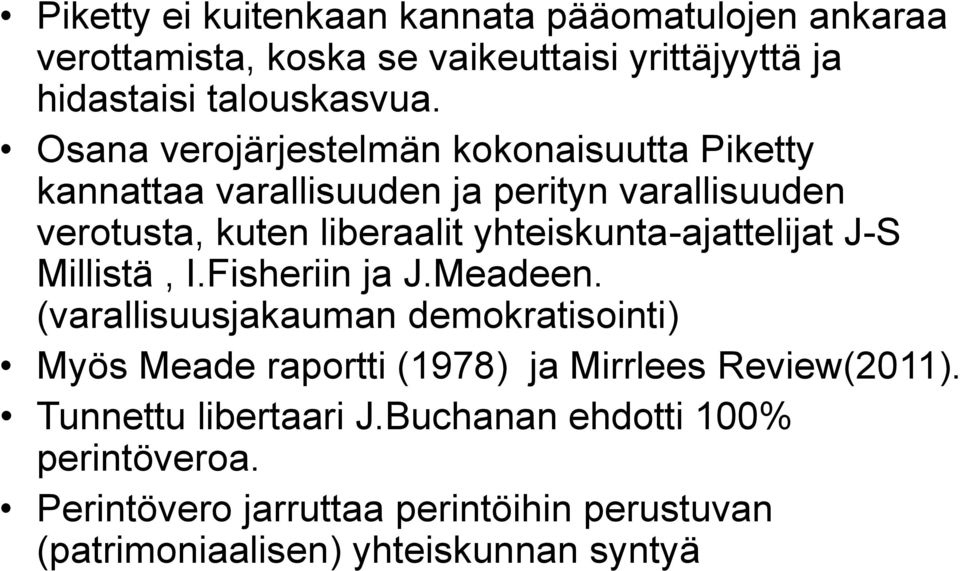 yhteiskunta-ajattelijat J-S Millistä, I.Fisheriin ja J.Meadeen.