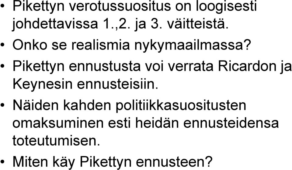 Pikettyn ennustusta voi verrata Ricardon ja Keynesin ennusteisiin.