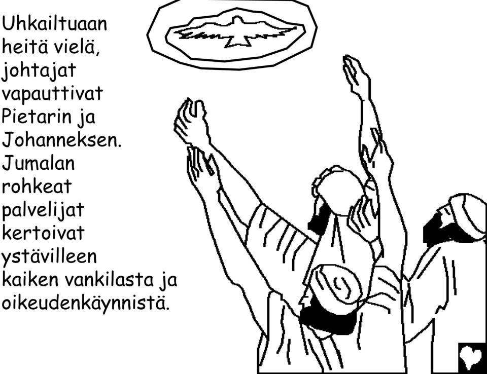 Jumalan rohkeat palvelijat kertoivat