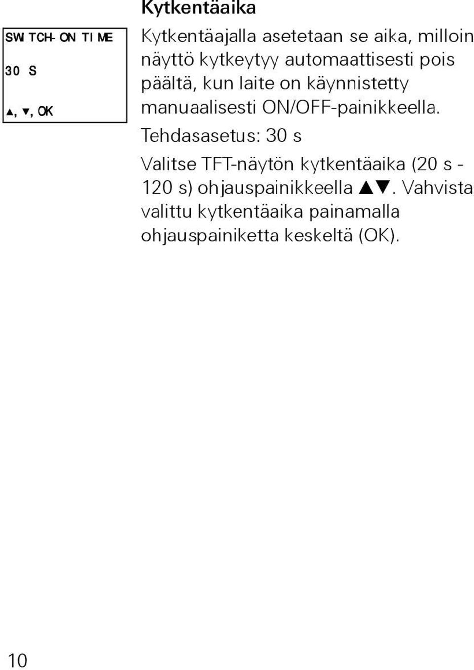 ON/OFF-painikkeella.