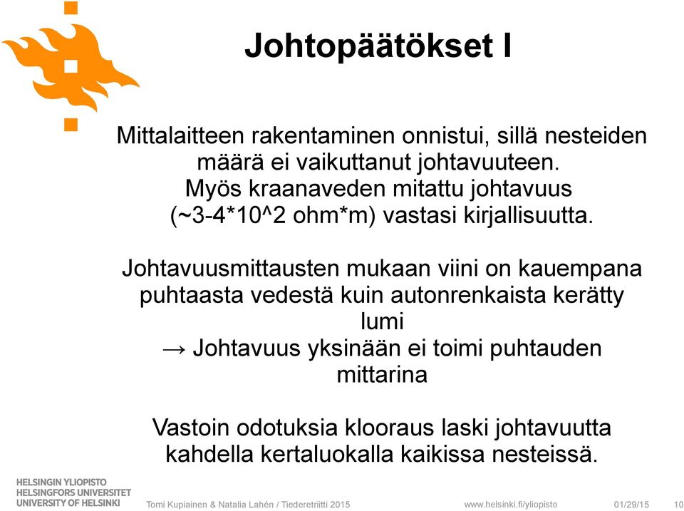 Johtavuusmittausten mukaan viini on kauempana puhtaasta vedestä kuin autonrenkaista kerätty lumi