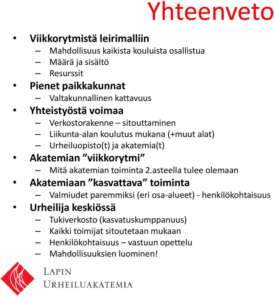 viikkorytmi Mitä akatemian toiminta 2.