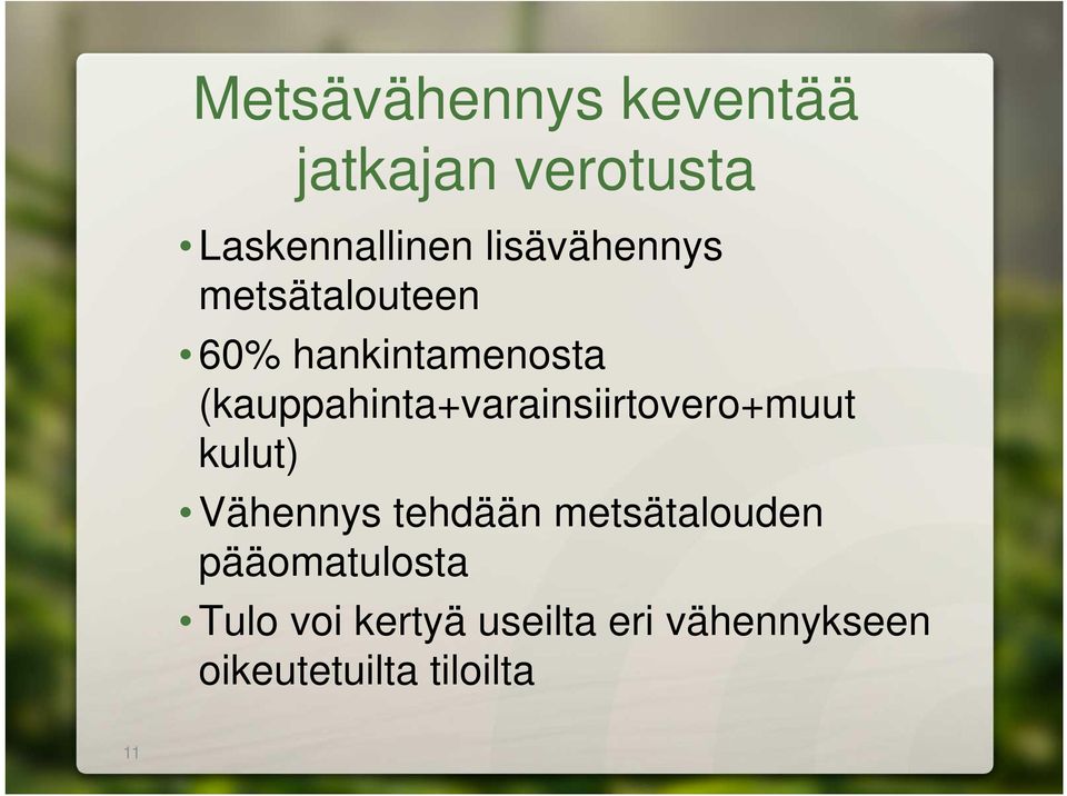 (kauppahinta+varainsiirtovero+muut kulut) Vähennys tehdään