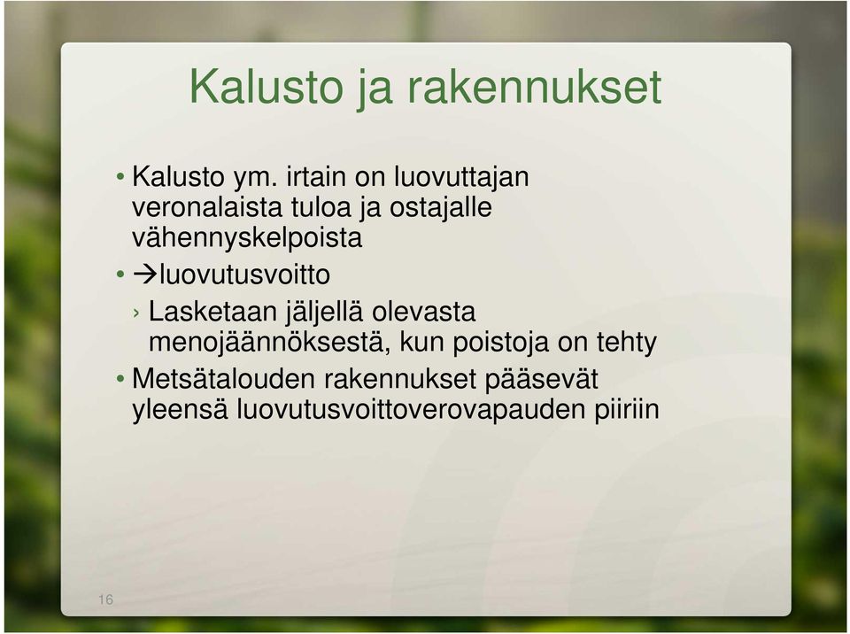 vähennyskelpoista luovutusvoitto Lasketaan jäljellä olevasta