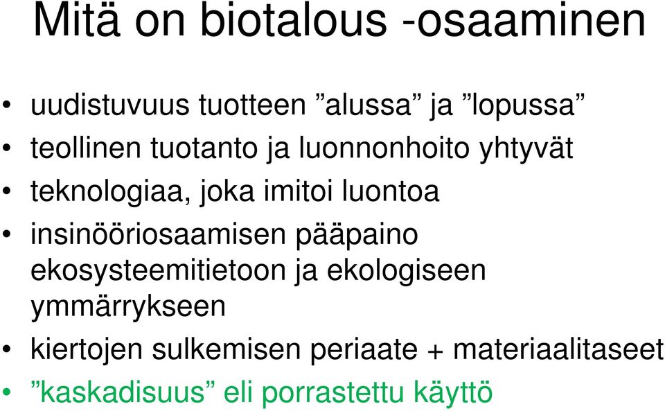 insinööriosaamisen pääpaino ekosysteemitietoon ja ekologiseen ymmärrykseen