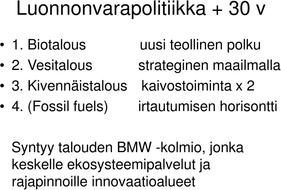 Kivennäistalous kaivostoiminta x 2 4.