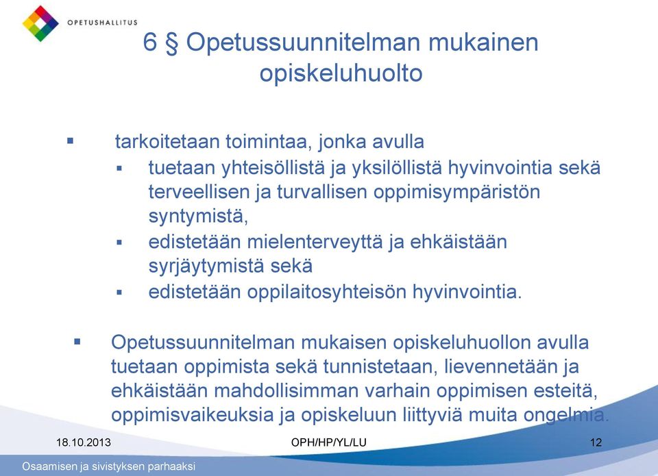 oppilaitosyhteisön hyvinvointia.