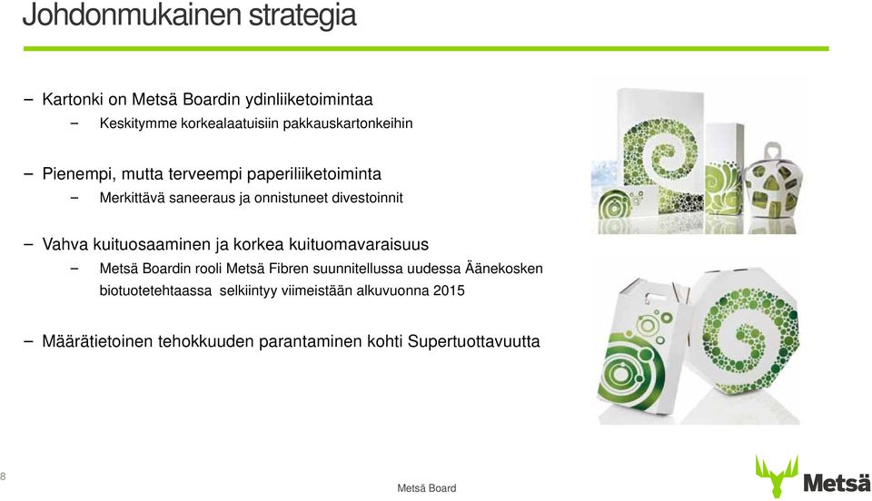 kuituosaaminen ja korkea kuituomavaraisuus in rooli Metsä Fibren suunnitellussa uudessa Äänekosken