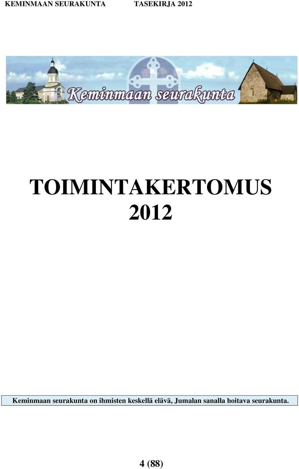 ihmisten keskellä elävä,