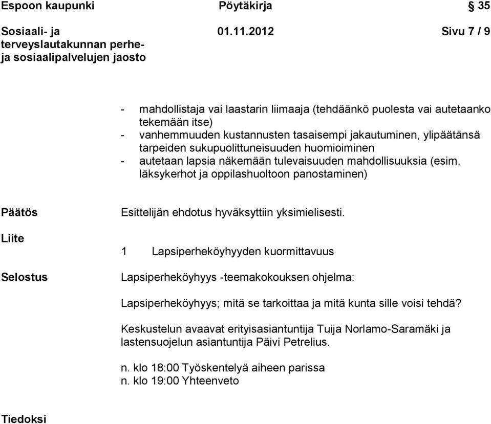 sukupuolittuneisuuden huomioiminen - autetaan lapsia näkemään tulevaisuuden mahdollisuuksia (esim.