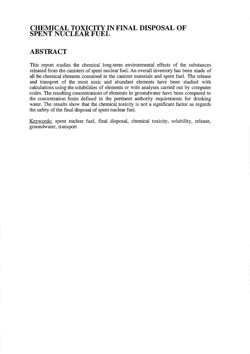 The release and transport of the most toxic and abundant elements have been studied with calculations using the solubilities of elements or with analyses carried out by computer codes.