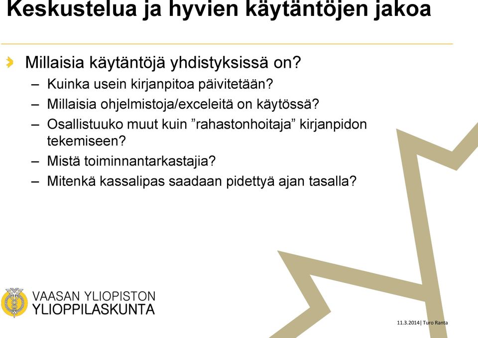 Millaisia ohjelmistoja/exceleitä on käytössä?