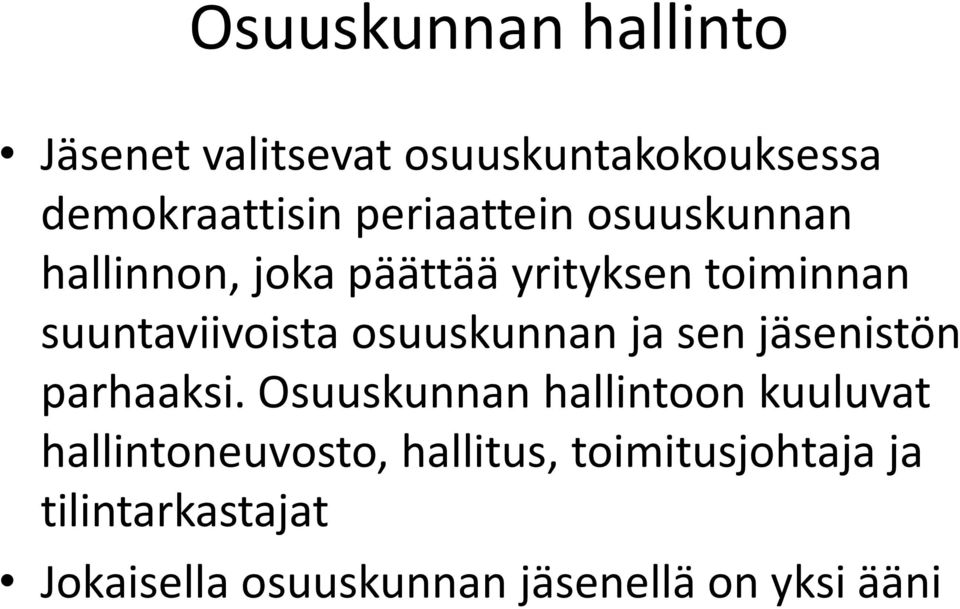 osuuskunnan ja sen jäsenistön parhaaksi.