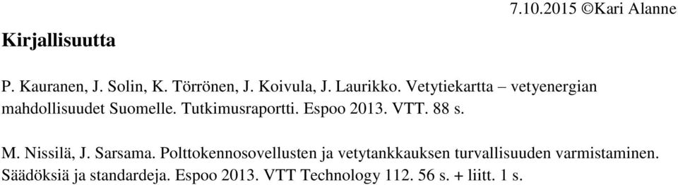 88 s. M. Nissilä, J. Sarsama.